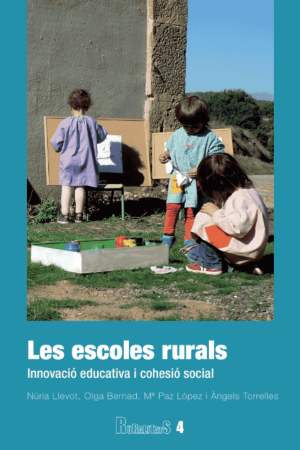 Les escoles rurals Innovació educativa i cohesió social